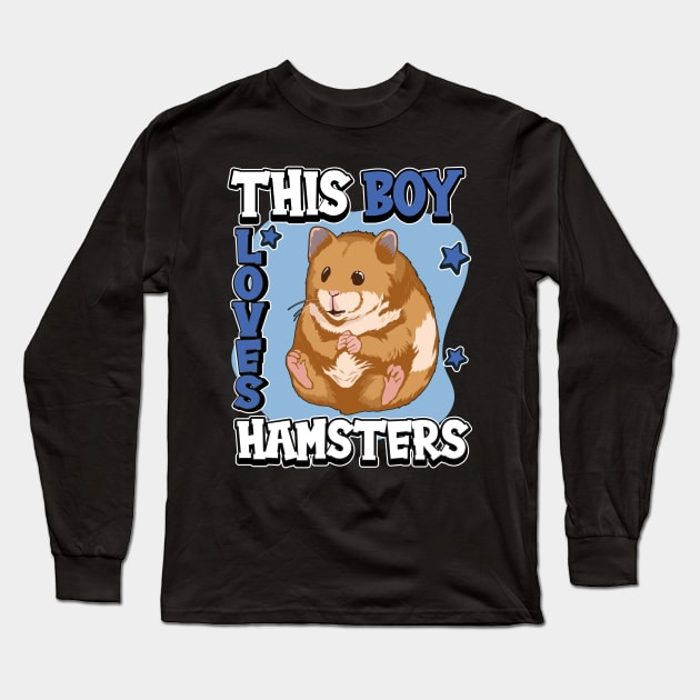 This Boy Loves Hamsters Long Sleeve T-Shirt by TheTeeBee